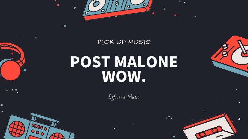 ポスト・マローン(Post Malone)の「Wow.」がクセになる