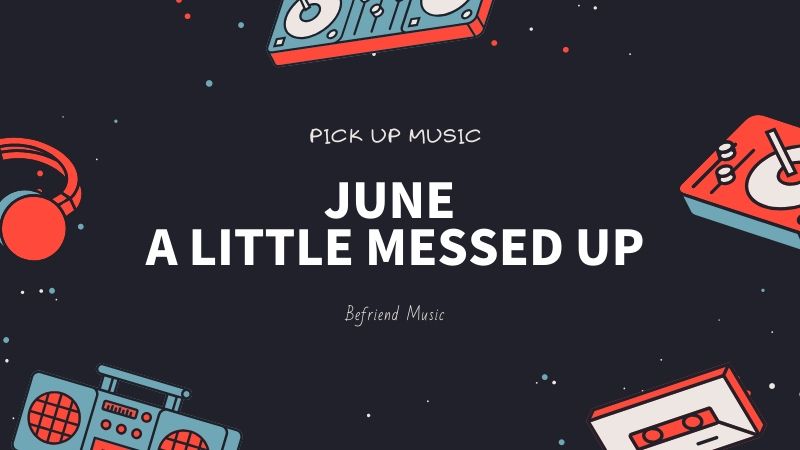 クセになる人が続出!無名バンド「june」の「A Little Messed Up」